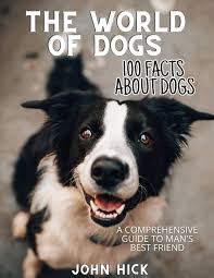 100 Datos Fascinantes sobre Perros: Cuidado y Maravillas